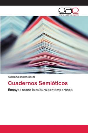 Cuadernos Semióticos de Fabián Gabriel Mossello