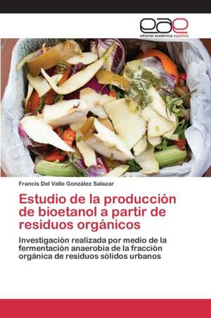 Estudio de La Produccion de Bioetanol a Partir de Residuos Organicos