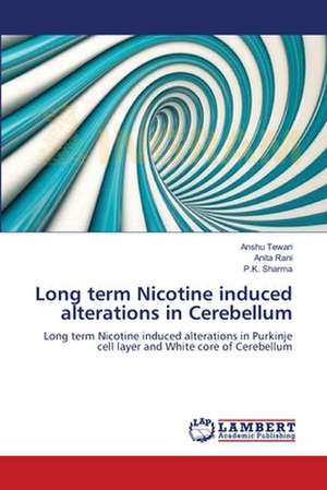 Long term Nicotine induced alterations in Cerebellum de Anshu Tewari