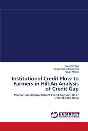 Institutional Credit Flow to Farmers in Hill: An Analysis of Credit Gap de Narendra Agri