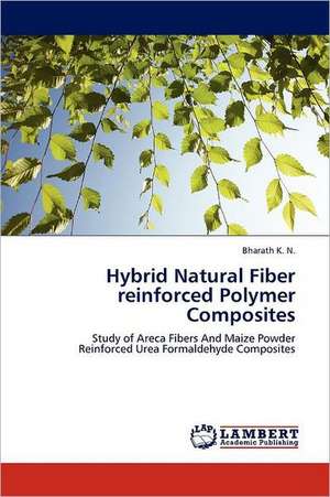 Hybrid Natural Fiber reinforced Polymer Composites de Bharath K. N.