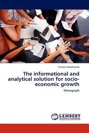 The informational and analytical solution for socio-economic growth de Tatochenko Tamara