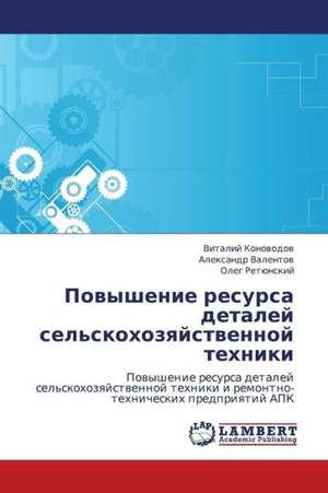 Povyshenie resursa detaley sel'skokhozyaystvennoy tekhniki de Konovodov Vitaliy