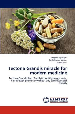 Tectona Grandis miracle for modern medicine de Deepali Jaybhaye