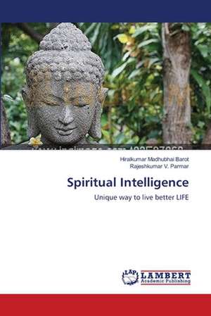 Spiritual Intelligence de Hiralkumar Madhubhai Barot