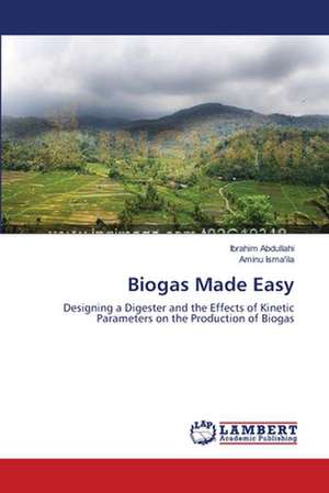 Biogas Made Easy de Ibrahim Abdullahi