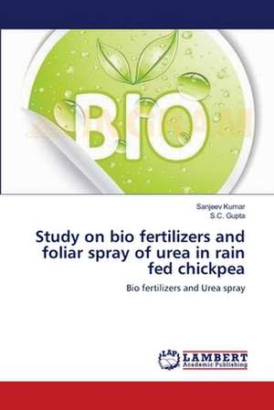 Study on bio fertilizers and foliar spray of urea in rain fed chickpea de Sanjeev Kumar