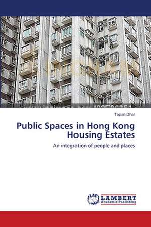 Public Spaces in Hong Kong Housing Estates de Tapan Dhar