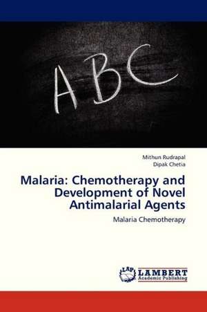 Malaria: Chemotherapy and Development of Novel Antimalarial Agents de Rudrapal Mithun