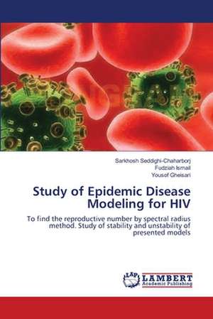 Study of Epidemic Disease Modeling for HIV de Sarkhosh Seddighi-Chaharborj