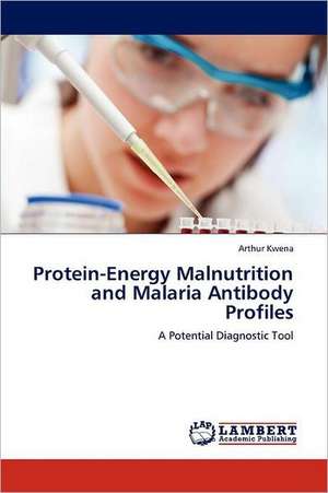 Protein-Energy Malnutrition and Malaria Antibody Profiles de Arthur Kwena