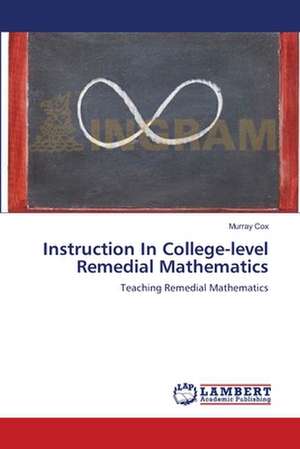 Instruction In College-level Remedial Mathematics de Murray Cox