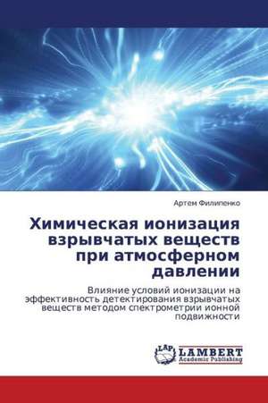 Khimicheskaya ionizatsiya vzryvchatykh veshchestv pri atmosfernom davlenii de Filipenko Artem