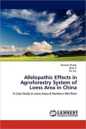 Allelopathic Effects in Agroforestry System of Loess Area in China de Shuoxin Zhang