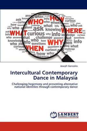 Intercultural Contemporary Dance in Malaysia de Joseph Gonzales