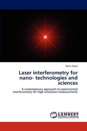 Laser interferometry for nano- technologies and sciences de Florin Garoi