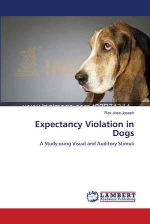 Expectancy Violation in Dogs de Rex Jose Joseph