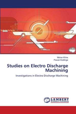 Studies on Electro Discharge Machining de Mohan Khire