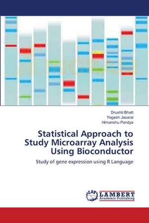 Statistical Approach to Study Microarray Analysis Using Bioconductor de Drushti Bhatt