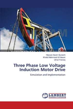 Three Phase Low Voltage Induction Motor Drive de Hassan Azam Qureshi