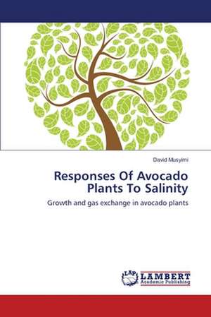 Responses Of Avocado Plants To Salinity de David Musyimi