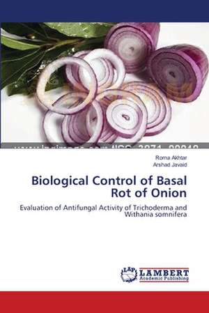 Biological Control of Basal Rot of Onion de Roma Akhtar