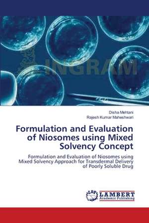 Formulation and Evaluation of Niosomes using Mixed Solvency Concept de Disha Mehtani