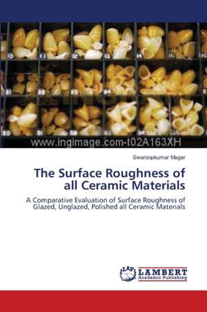 The Surface Roughness of all Ceramic Materials de Swaroopkumar Magar