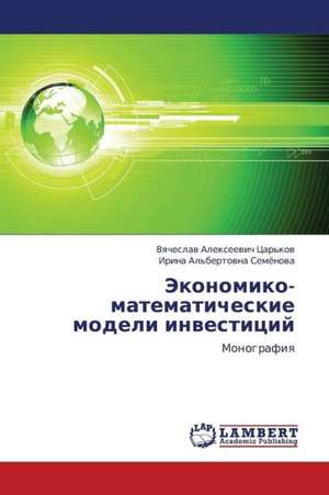 Ekonomiko-matematicheskie modeli investitsiy de Tsar'kov Vyacheslav Alekseevich