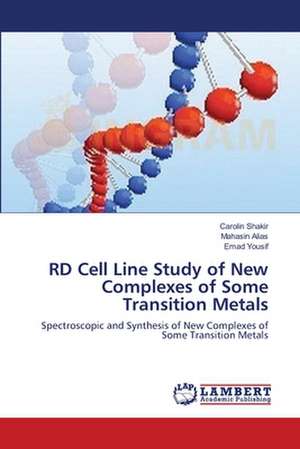 RD Cell Line Study of New Complexes of Some Transition Metals de Carol Shakir