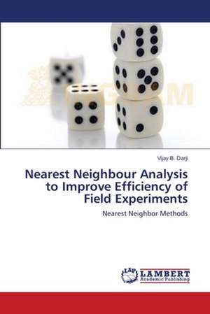 Nearest Neighbour Analysis to Improve Efficiency of Field Experiments de Vijay B. Darji