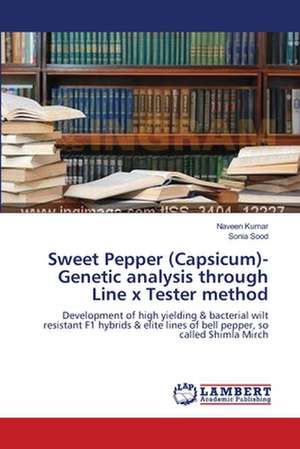 Sweet Pepper (Capsicum)- Genetic analysis through Line x Tester method de Naveen Kumar