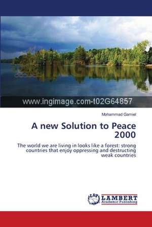 A new Solution to Peace 2000 de Mohammad Gamiel