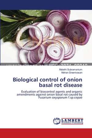 Biological control of onion basal rot disease de Malathi Subramanium