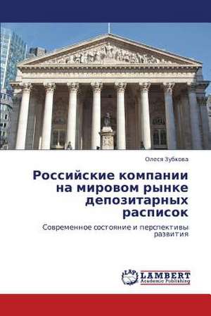 Rossiyskie kompanii na mirovom rynke depozitarnykh raspisok de Zubkova Olesya