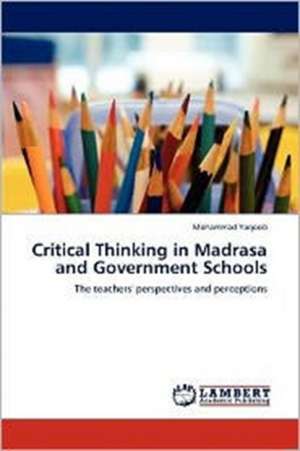 Critical Thinking in Madrasa and Government Schools de Mohammad Yaqoob