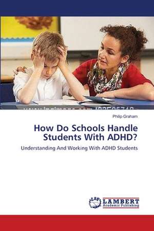 How Do Schools Handle Students With ADHD? de Philip Graham