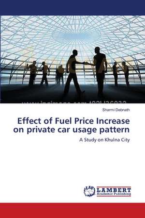 Effect of Fuel Price Increase on private car usage pattern de Sharmi Debnath