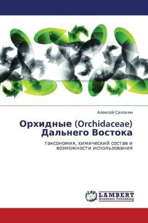 Orkhidnye (Orchidaceae) Dal'nego Vostoka de Salokhin Aleksey