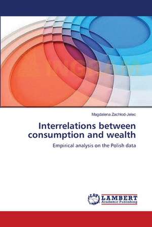 Interrelations between consumption and wealth de Magdalena Zachłod-Jelec