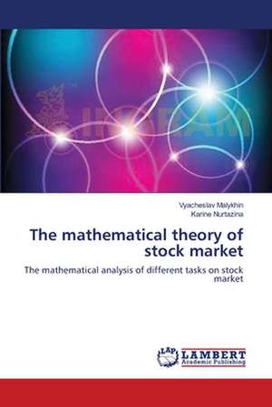 The mathematical theory of stock market de Vyacheslav Malykhin