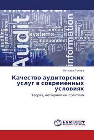 Kachestvo auditorskikh uslug v sovremennykh usloviyakh de Loseva Natal'ya