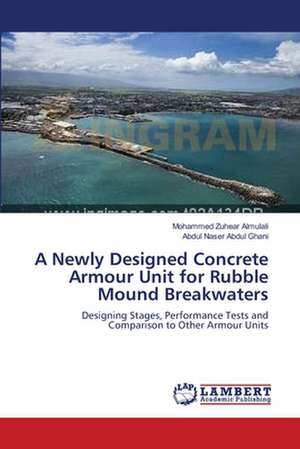 A Newly Designed Concrete Armour Unit for Rubble Mound Breakwaters de Mohammed Zuhear Almulali