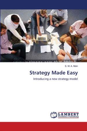 Strategy Made Easy de S. M. A. Moin