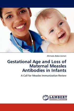 Gestational Age and Loss of Maternal Measles Antibodies in Infants de Baba Usman Ahmadu