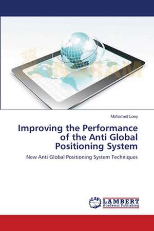 Improving the Performance of the Anti Global Positioning System de Mohamed Loey