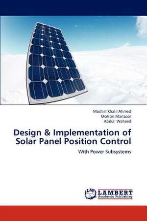 Design & Implementation of Solar Panel Position Control de Moshin Khalil Ahmed