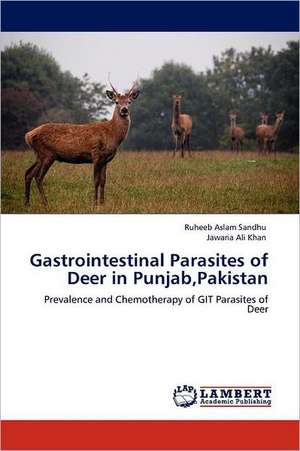 Gastrointestinal Parasites of Deer in Punjab,Pakistan de Ruheeb Aslam Sandhu