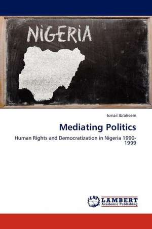 Mediating Politics de Ibraheem Ismail