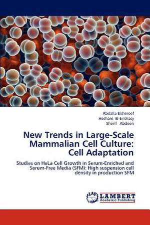 New Trends in Large-Scale Mammalian Cell Culture: Cell Adaptation de Abdalla Elshereef